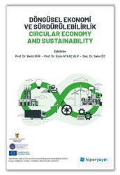Döngüsel Ekonomi ve Sürdürülebilirlik Circular Economy and Sustainability - Hiper Yayın