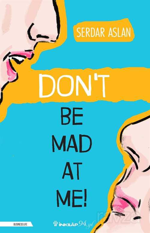 Don't Be Mad At Me - İnkılap Kitabevi