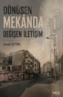 Dönüşen Mekanda Değişen İletişim - 1