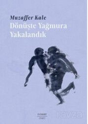 Dönüşte Yağmura Yakalandık - Everest Yayınları