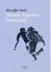 Dönüşte Yağmura Yakalandık - 1
