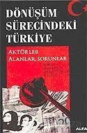 Dönüşüm Sürecindeki Türkiye / Aktörler Alanlar Sorular - 1