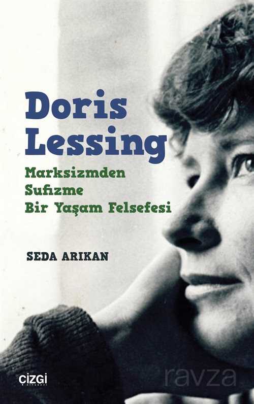 Doris Lessing: Marksizmden Sufizme Bir Yaşam Felsefesi - Çizgi Kitabevi