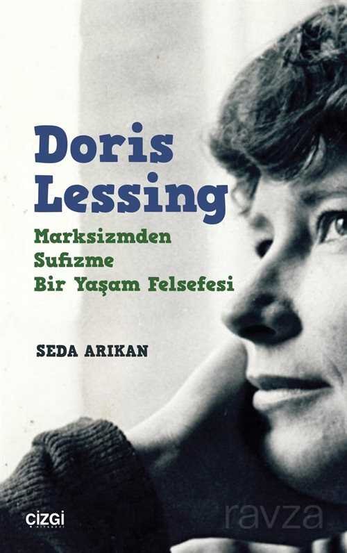 Doris Lessing: Marksizmden Sufizme Bir Yaşam Felsefesi - 1