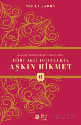 Dört Akli Yolculukta Aşkın Hikmet 6 (Esfarü'l Erba'a) - 1