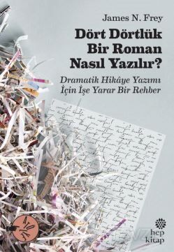 Dört Dörtlük Bir Roman Nasıl Yazılır ? Dramatik Hikaye Yazımı İçin İşe Yarar Bir Rehber - 1