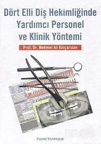 Dört Elli Diş Hekimliğinde Yardımcı Personel ve Klinik Yöntemi - Palme Yayıncılık