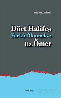 Dört Halifeyi Farklı Okumak -2 Hz. Ömer - Ankara Okulu Yayınları