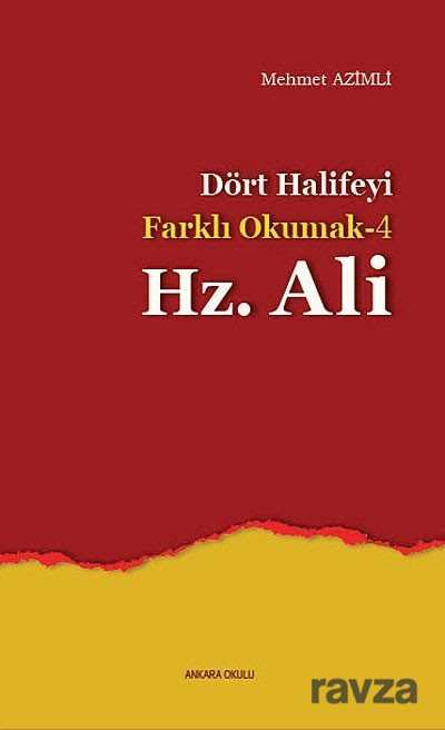 Dört Halifeyi Farklı Okumak -4 Hz. Ali - Ankara Okulu Yayınları
