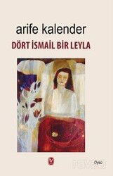 Dört İsmail Bir Leyla - Tekin Yayınevi