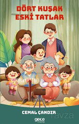 Dört Kuşak Eski Tatlar - Gece Kitaplığı