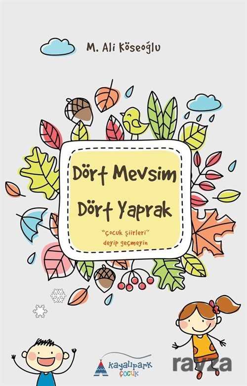 Dört Mevsim Dört Yaprak - Kayalıpark Yayınları