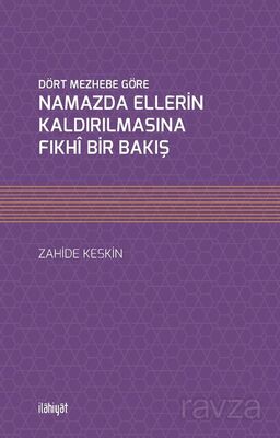 Dört Mezhebe Göre Namazda Ellerin Kaldırılmasına Fıkhî Bir Bakış - 1