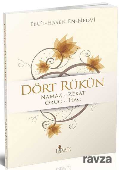 Dört Rükün / Namaz - Zekat - Oruç - Hac - Risale Yayınları