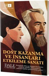 Dost Kazanma ve İnsanları Etkileme Sanatı - Mirhan Kitap