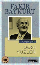 Dost Yüzleri / Özyaşam Öyküsü: 08 - Literatür Yayınları