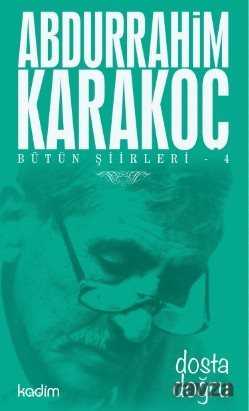 Dosta Doğru / Bütün Şiirleri 4 - Kadim Yayınları
