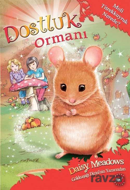 Dostluk Ormanı 2 / Moli Titrekkuyruk Nerede? - Beyaz Balina Yayınları