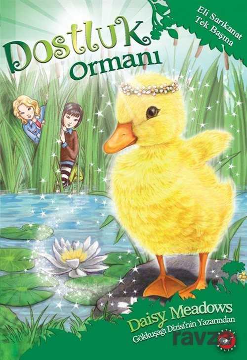 Dostluk Ormanı 3 / Eli Sarıkanat Tek Başına - Beyaz Balina Yayınları