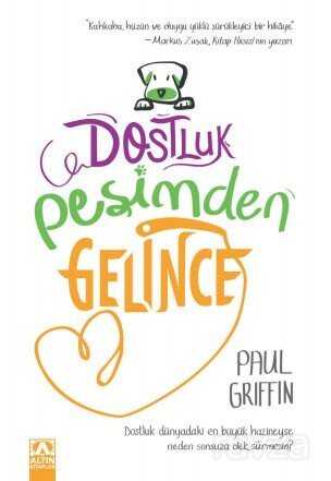 Dostluk Peşimden Gelince - Altın Kitaplar