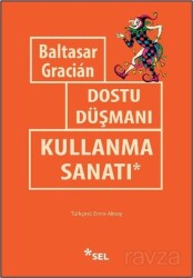 Dostu Düşmanı Kullanma Sanatı - Sel Yayınları