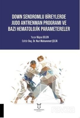 Down Sendromlu Bireylerde Judo Antrenman Programı ve Bazı Hematolojik Parametereler - 1