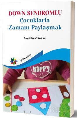 Down Sendromu Çocuklarla Zamanı Paylaşmak - 1