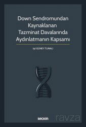 Down Sendromundan Kaynaklanan Tazminat Davalarında Aydınlatmanın Kapsamı - Seçkin Yayıncılık