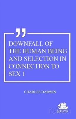 Downfall Of The Human Being And Selection In Connection To Sex 1 - 1