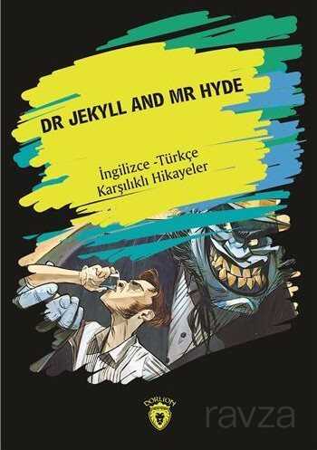 Dr. Jekyll And Mr Hyde (İngilizce - Türkçe Karşılıklı Hikayeler) - Dorlion Yayınevi