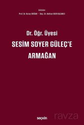 Dr. Öğr. Üyesi Sesim Soyer Güleç'e Armağa - Seçkin Yayıncılık