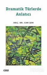 Dramatik Türlerde Anlatıcı - Çizgi Kitabevi