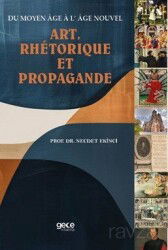 Du Moyen Âge À L' Âge Nouve Art, Rhétorıque Et Propagande - Gece Kitaplığı