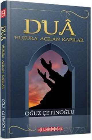 Dua - Huzura Açılan Kapılar - Bilgeoğuz Yayınları