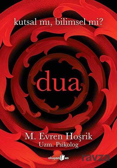 Dua Kutsal mı, Bilimsel mi? - Okuyan Us Yayın