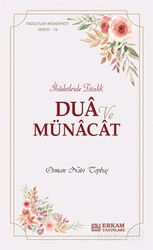 Faziletler Medeniyeti Serisi 16 / Dua ve Münacat - Erkam Yayınları