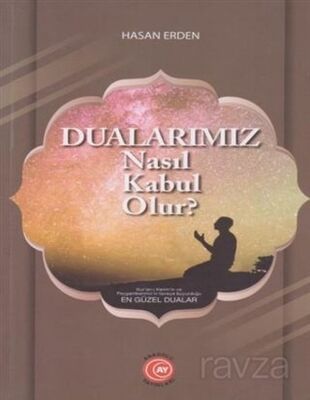 Dualarımız Nasıl Kabul Olur? - 1