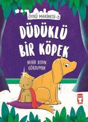 Düdüklü Köpek - Öykü Makinesi 3 - Timaş Çocuk Yayınları