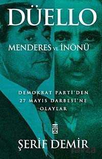 Düello / Menderes ve İnönü - 1