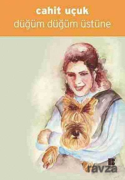 Düğüm Düğüm Üstüne - Bilge Kültür Sanat