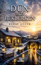 Dün Bizi Beklerken - Mavi Nefes Yayıncılık