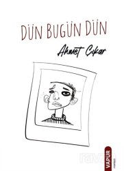 Dün Bugün Dün - Vapur Yayınları