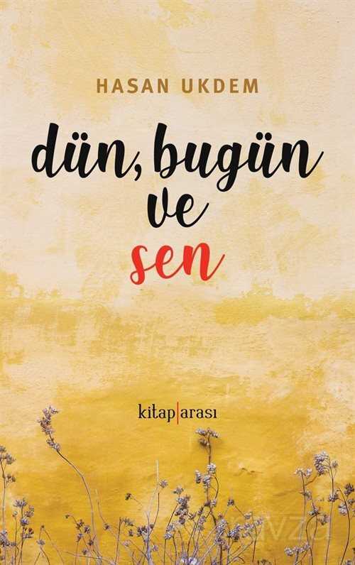 Dün, Bugün ve Sen - Kitaparası Yayınları