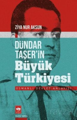Dündar Taşer'in Büyük Türkiyesi - 1