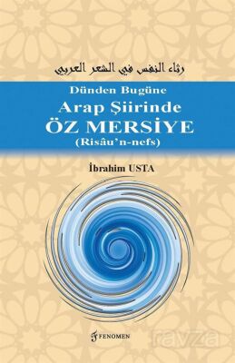 Dünden Bugüne Arap Şiirinde Öz Mersiye (Risau'n-nefs) - 1