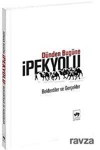 Dünden Bugüne İpekyolu - Ötüken Neşriyat