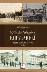 Dünden Bugüne Kırklareli (Edebiyat, Dil ve Kültür) 1. Cilt - Gazi Kitabevi