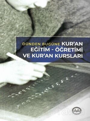 Dünden Bugüne Kuran Eğitim Öğretimi ve Kuran Kursları - 1