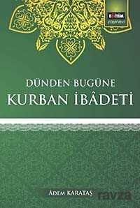 Dünden Bugüne Kurban İbadeti - Eğitim Kitabevi