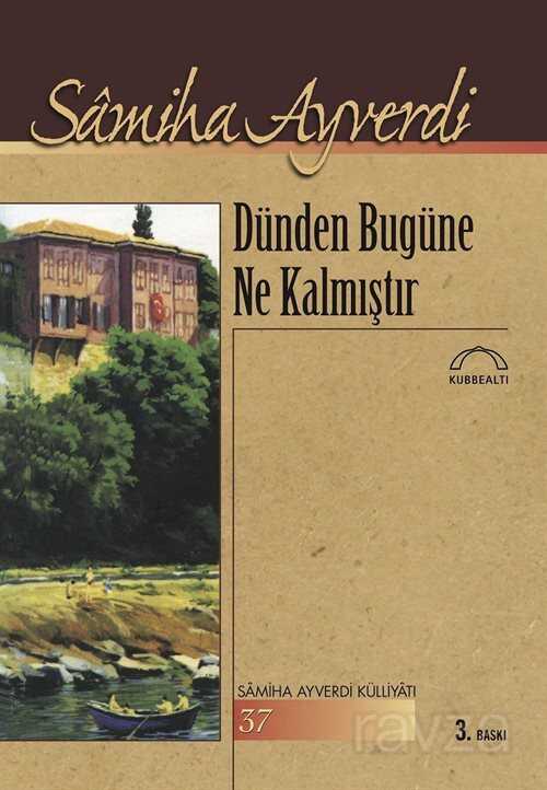 Dünden Bugüne Ne Kalmıştır - Kubbealtı Neşriyat